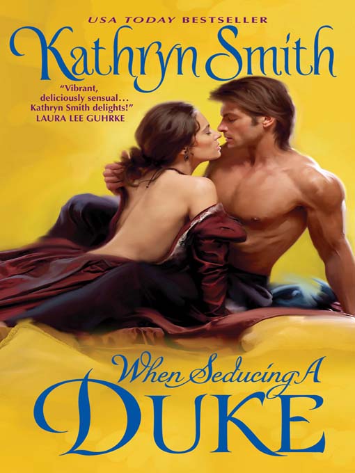 Title details for When Seducing a Duke by Kathryn Smith - Available